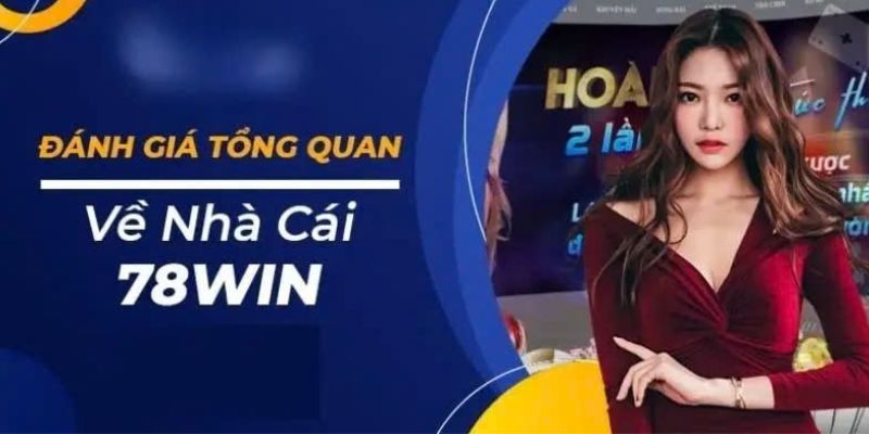 Vì sao 78win là nơi đáng tin cậy để tham gia cá cược?