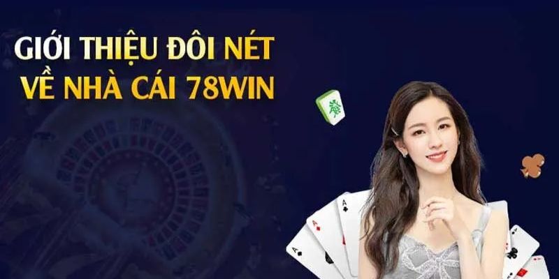 Đôi nét về nhà cái 78win